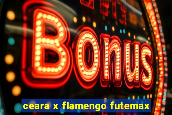 ceara x flamengo futemax